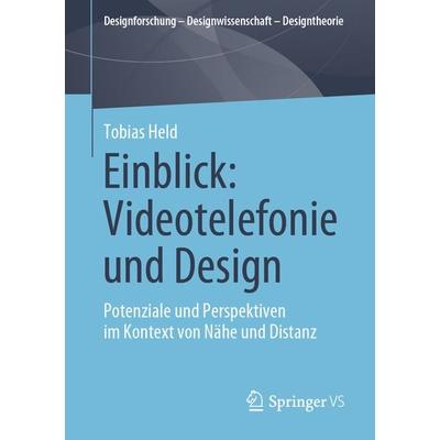 Einblick: Videotelefonie und Design, Taschenbuch von Tobias Held, Springer Fachmedien Wiesbaden GmbH, 978-3-658-44584-3