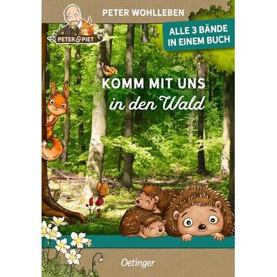 Komm mit uns in den Wald, Gebundene Ausgabe von Peter Wohlleben, Verlag Friedrich Oetinger GmbH, 978-3-7512-0415-6