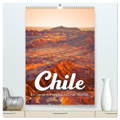 Chile - Ein Land mit unglaublicher Vielfalt. (hochwertiger Premium Wandkalender 2027 DIN A2 hoch), Kunstdruck in Hochglanz