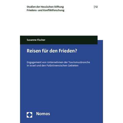 Reisen für den Frieden?, Taschenbuch von Susanne Fischer, Nomos, 978-3-8329-6788-8