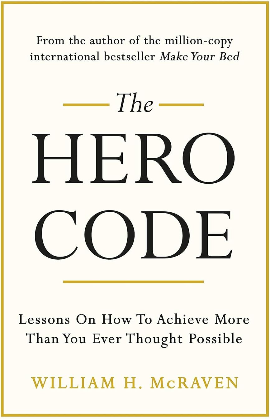 Grand Central Publishing William H. McRaven 2 Books Collection Set: The Hero Code & Make Your Bed - Hardback - Bestselling Leadership & Self-Help Gift Set