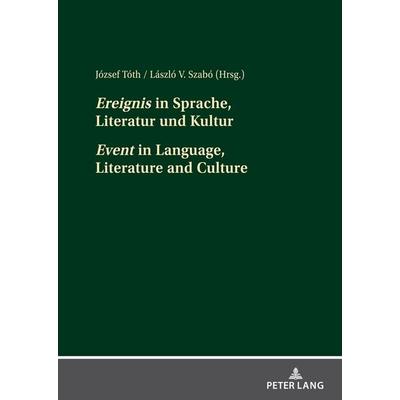 «Ereignis» in Sprache, Literatur und Kultur «Event» in Language, Literature and Culture, Gebundene Ausgabe von , Peter Lang GmbH, Internationaler