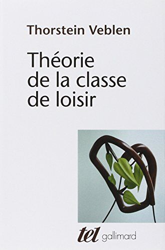 Thorstein Veblen - Théorie de la classe de loisir - Preis vom 01.10.2026 17:08:56 h