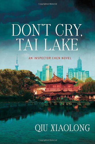 Xiaolong Qiu - Don't Cry, Tai Lake (Inspector Chen) - Preis vom 04.10.2026 03:51:26 h