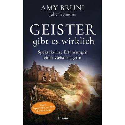 Geister gibt es wirklich, Gebundene Ausgabe von Julie Tremaine, Ansata