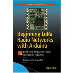 Beginning LoRa Radio Networks with Arduino, Fachbücher von Pradeeka Seneviratne
