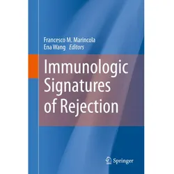 Immunologic Signatures of Rejection, Fachbücher von Francesco M. Marincola, Ena Wang