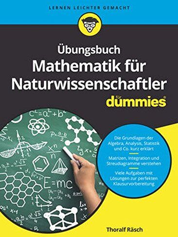 Thoralf Räsch - Übungsbuch Mathematik für Naturwissenschaftler für Dummies - Preis vom 30.09.2026 09:01:18 h