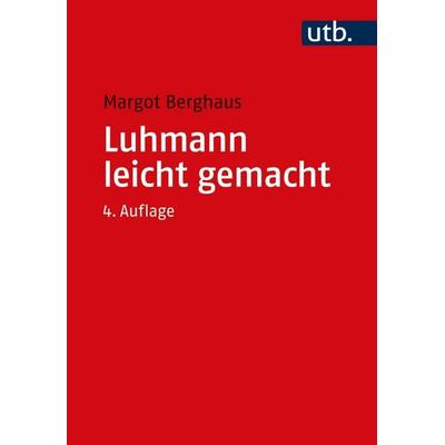 Luhmann leicht gemacht, Taschenbuch von Margot Berghaus, Utb GmbH, 978-3-8252-5773-6