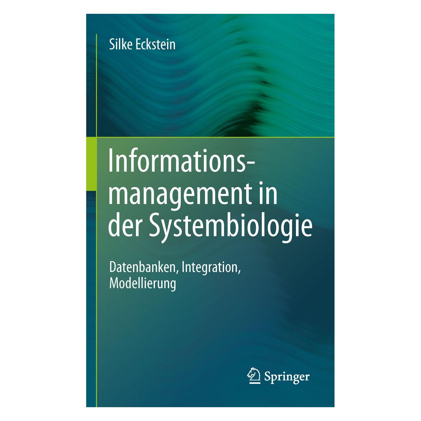 Springer Informationsmanagement in der Systembiologie (Deutsch, Hardcover, Silke Eckstein) (9783642182334)