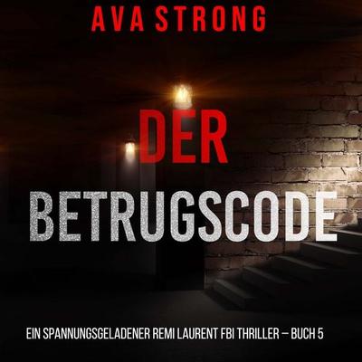 Der Betrugscode (Ein spannungsgeladener Remi Laurent FBI Thriller – Buch 5) - Ava Strong, Audio, 9798341582927