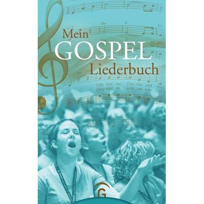 Mein Gospel-Liederbuch, Gebundene Ausgabe von , Gütersloher Verlagshaus, 978-3-579-05927-3