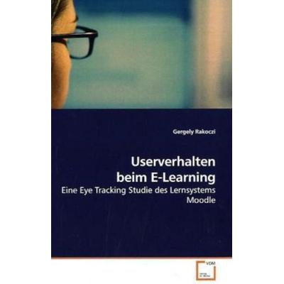 Rakoczi, G: Userverhalten beim E-Learning, Taschenbuch von Gergely Rakoczi, VDM, 978-3-639-25388-7