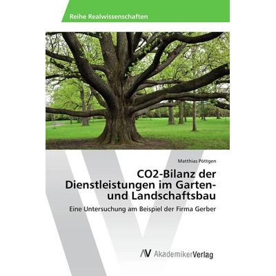 CO2-Bilanz der Dienstleistungen im Garten- und Landschaftsbau, Taschenbuch von Matthias Pöttgen, AV Akademikerverlag, 978-3-639-86615-5