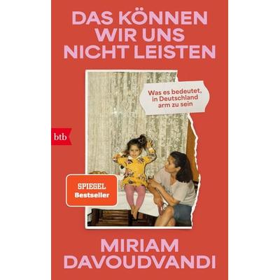 Das können wir uns nicht leisten, Taschenbuch von Miriam Davoudvandi, btb, 978-3-442-76329-0