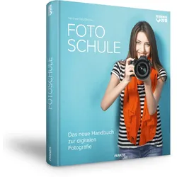 Fotoschule - Das neue Handbuch