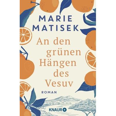 An den grünen Hängen des Vesuv, Taschenbuch von Marie Matisek, Knaur Taschenbuch