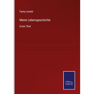 Meine Lebensgeschichte, Gebundene Ausgabe von Fanny Lewald, Outlook, 978-3-375-08847-7