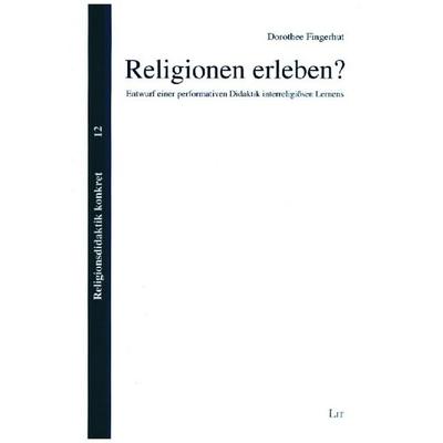 Fingerhut, D: Religionen erleben?, Taschenbuch von Dorothee Fingerhut, Lit Verlag, 978-3-643-15229-9