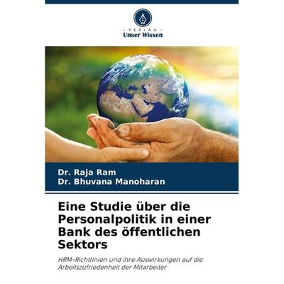 Eine Studie über die Personalpolitik in einer Bank des öffentlichen Sektors, Taschenbuch von Raja Ram,Bhuvana Manoharan, Verlag Unser Wissen,