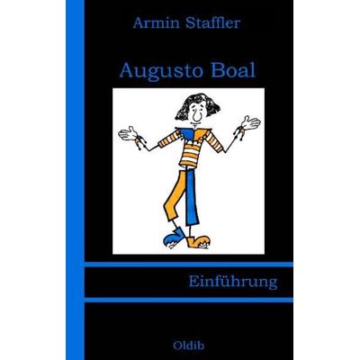 Augusto Boal, Taschenbuch von Armin Staffler, Oldib Verlag, 978-3-939556-11-4