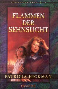 Patricia Hickman - Flamme der Sehnsucht. Australien Saga, 3. - Preis vom 10.10.2026 11:48:34 h
