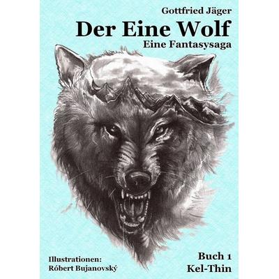 Der Eine Wolf, Taschenbuch von Gottfried Jäger, Stockwärter Verlag, 978-3-96692-123-7