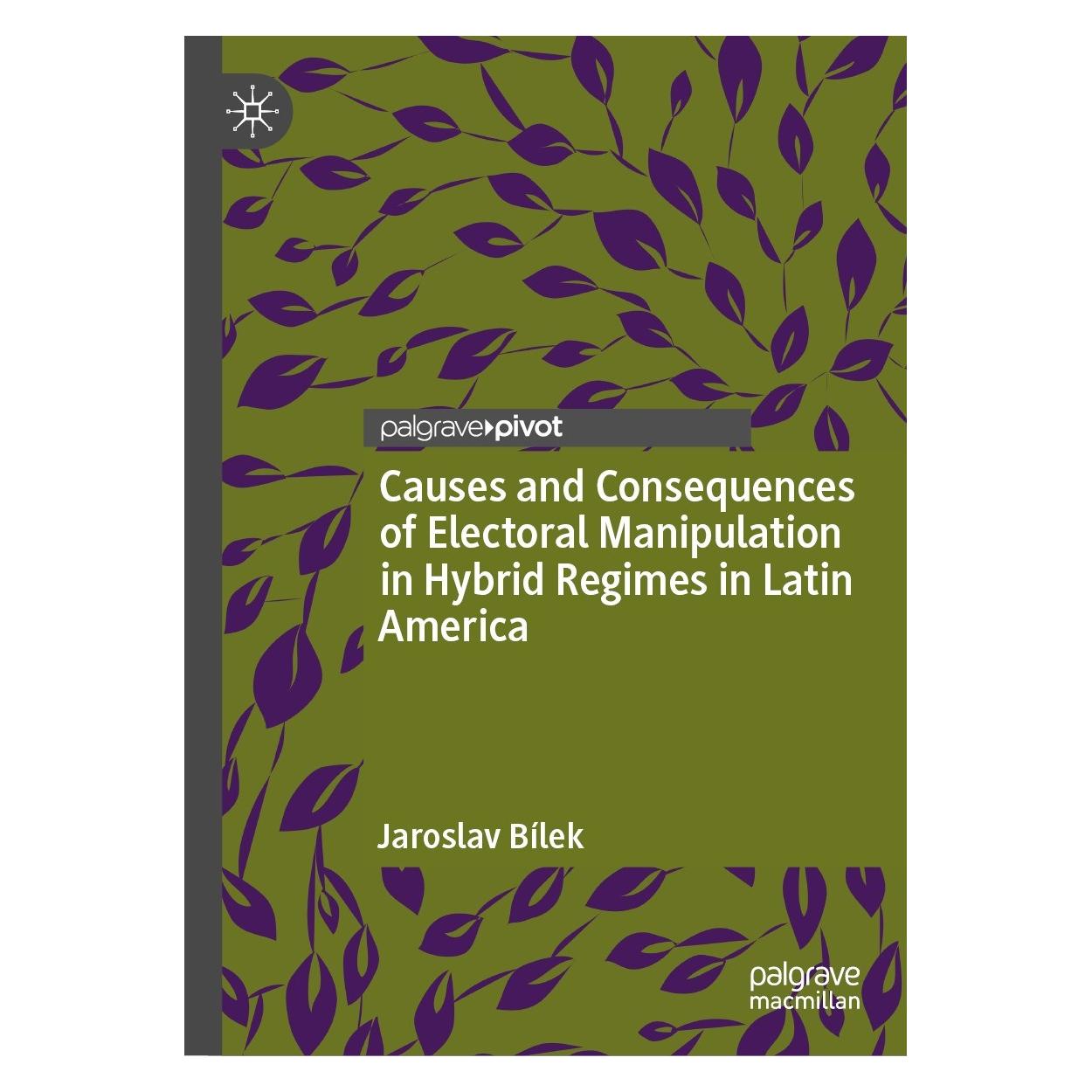 Springer Causes and Consequences of Electoral Manipulation in Hybrid Regimes in Latin America (Englisch, Hardcover, Jaroslav Bílek) (9783031301483)
