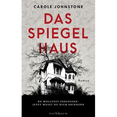Das Spiegelhaus, Taschenbuch von Carole Johnstone, Eichborn