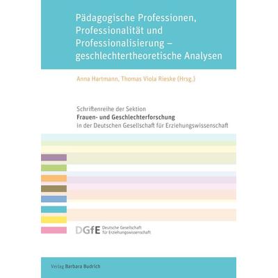 Pädagogische Professionen, Professionalität und Professionalisierung – geschlechtertheoretische Analysen, Taschenbuch von , Verlag Barbara Budrich,