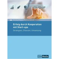 Erfolg durch Kooperation mit Start-ups, Ratgeber von Christine Proksch, Matthias Helfrich
