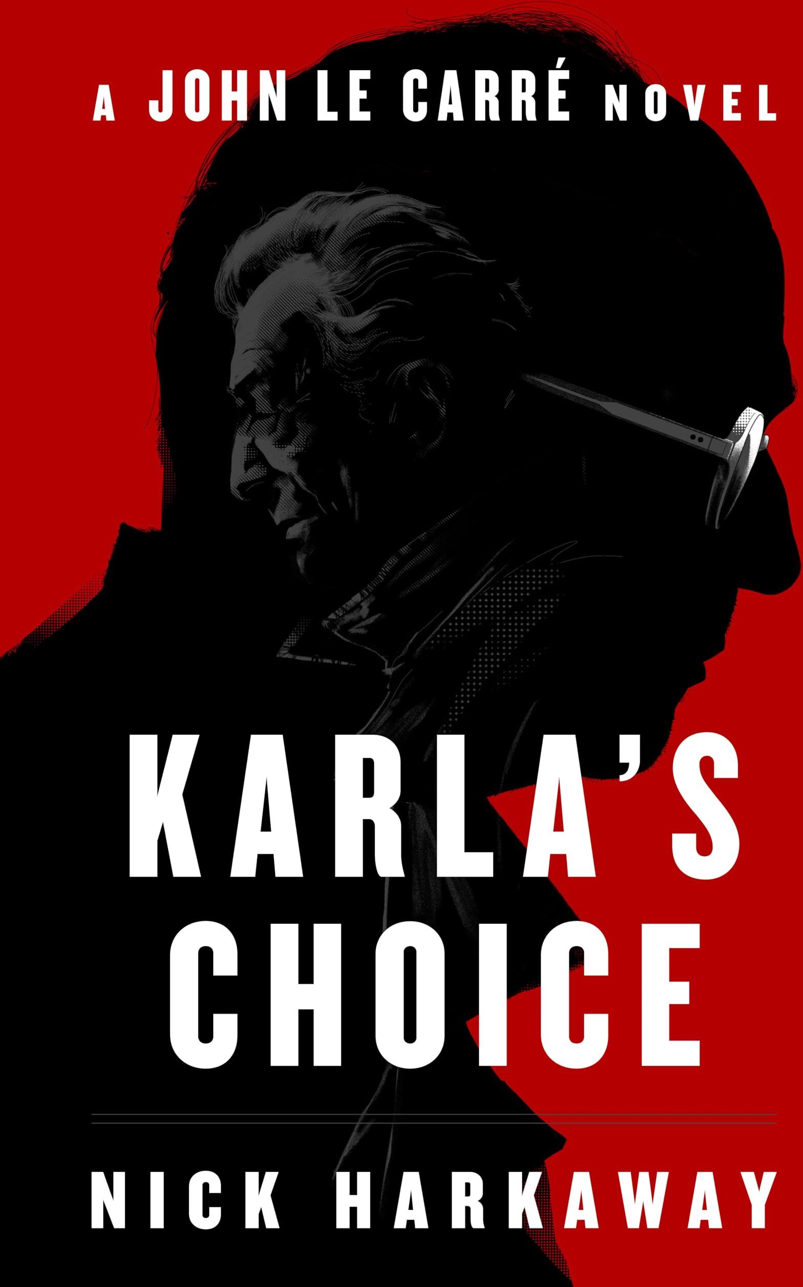 Nick Harkaway - Karla's Choice: A John Le Carré Novel - Preis vom 12.10.2026 11:37:12 h