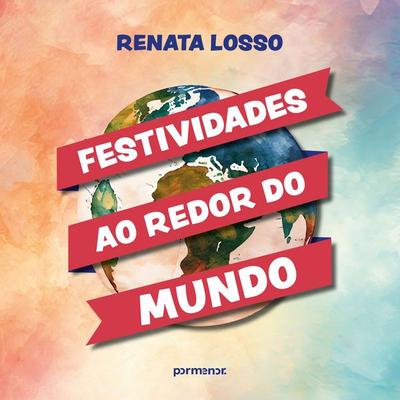 Festividades ao redor do mundo - Renata Losso, Audio, 9786552041401