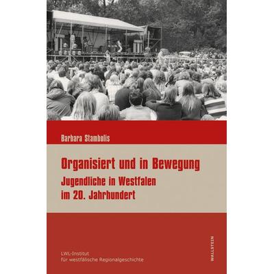 Organisiert und in Bewegung, Taschenbuch von Barbara Stambolis, Wallstein Verlag, 978-3-8353-6228-4