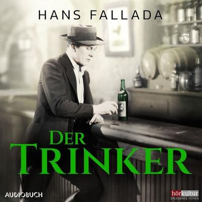Der Trinker - Hans Fallada, Audio, 9788728401309