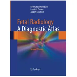 Fetal Radiology, Fachbücher von Reinhard Schumacher, Jürgen Spranger, Laurie H Seaver