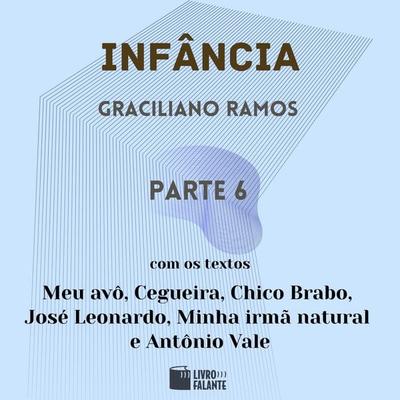 Infância - parte 6 - Graciliano Ramos, Audio, 9786551310089