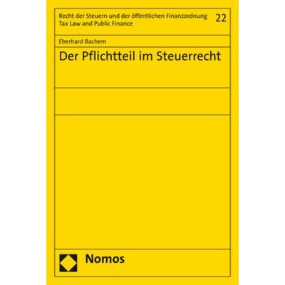 Der Pflichtteil im Steuerrecht, Taschenbuch von Eberhard Bachem, Nomos, 978-3-8487-7228-5