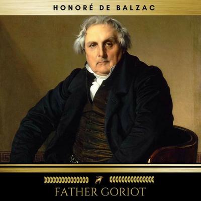 Father Goriot - Honore de Balzac, Audio, 9782900999202
