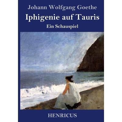 Iphigenie auf Tauris, Gebundene Ausgabe von Johann Wolfgang von Goethe, Bod, 978-3-8478-2871-6