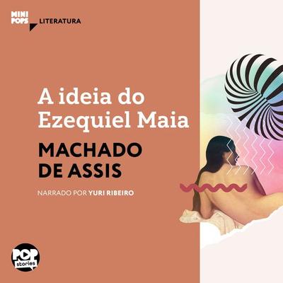 A ideia do Ezequiel Maia - Machado de Assis, Audio, 9786554112758