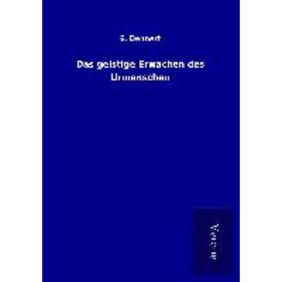 Das geistige Erwachen des Urmenschen, Taschenbuch von E. Dennert, BoD - Books on Demand