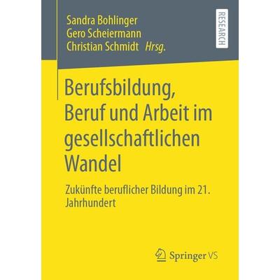 Berufsbildung, Beruf und Arbeit im gesellschaftlichen Wandel, Taschenbuch von , Springer Fachmedien Wiesbaden GmbH, 978-3-658-37896-7