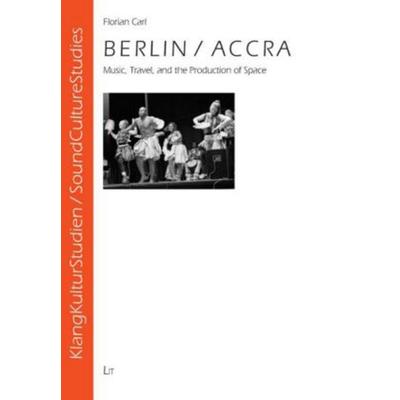Berlin / Accra, Taschenbuch von Florian Carl, Lit Verlag, 978-3-8258-1905-7