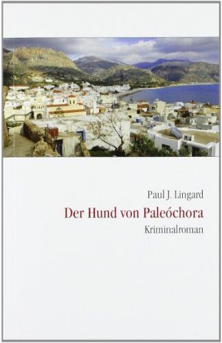 Lingard, Paul J. - Der Hund von Paleochora - Preis vom 09.10.2026 07:28:09 h