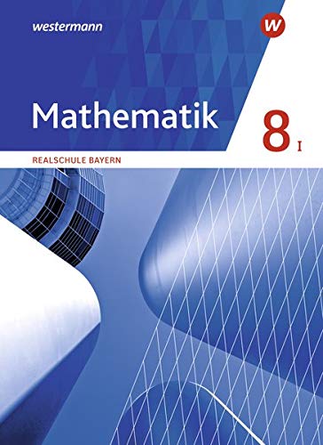 Mathematik - Ausgabe 2016 für Realschulen in Bayern: Schülerband 8 WPF I - Preis vom 13.10.2026 11:25:28 h