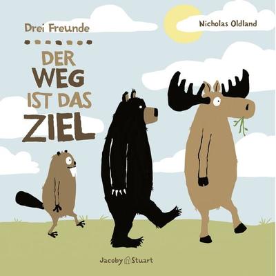 Drei Freunde: Der Weg ist das Ziel, Gebundene Ausgabe von Nicholas Oldland, Verlagshaus Jacoby & Stuart, 978-3-942787-44-4