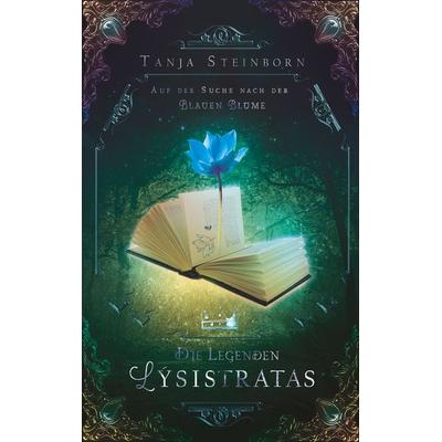 Die Legenden Lýsistratas, Taschenbuch von Tanja Steinborn, Twentysix Epic, 978-3-7407-2531-0