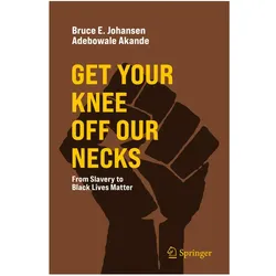 Get Your Knee Off Our Necks, Fachbücher von Bruce E. Johansen, Adebowale Akande