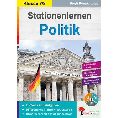 Stationenlernen Politik / Klasse 7-8, Taschenbuch von Birgit Brandenburg, KOHL VERLAG Der Verlag mit dem Baum, 978-3-96040-173-5